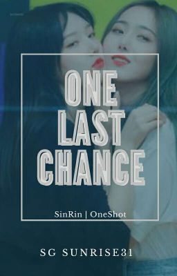 One Last Chance ~ SinRin [One-shot] 