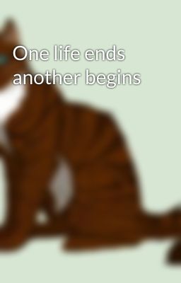 One life ends another begins