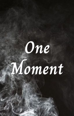 One Moment