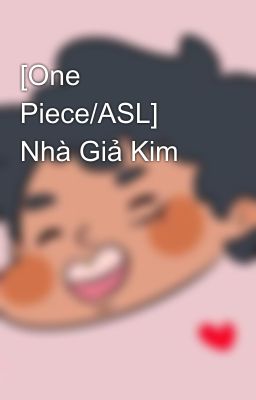 [One Piece/ASL] Nhà Giả Kim