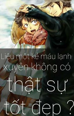 [ ONE PIECE ] liệu một kẻ máu lạnh xuyên không có thật sự tốt đẹp ?