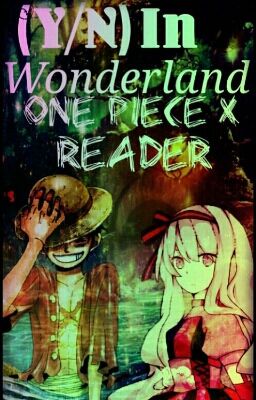 one piece~~(y/n) in wonderland~~