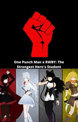 One Punch Man male reader x RWBY: The Strongest Hero's Student