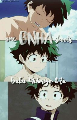 One Shoots BNHA [Izuku Midoriya & Tú]