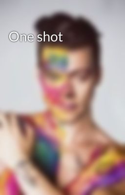 One shot