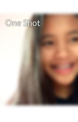 One Shot