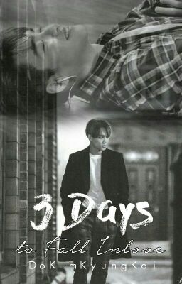 [ One Shot ] 3 Days to Fall In Love▶▶▶KaiSoo