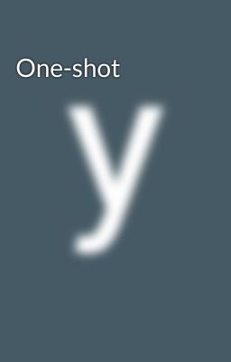 One-shot