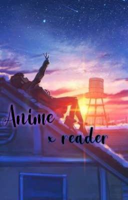 ~One shot~ Anime x reader  {SU RICHIESTA} 