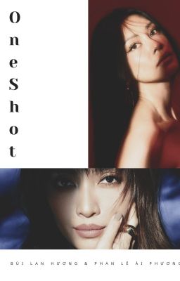 [One shot] Bùi Lan Hương & Phan Lê Ái Phương 