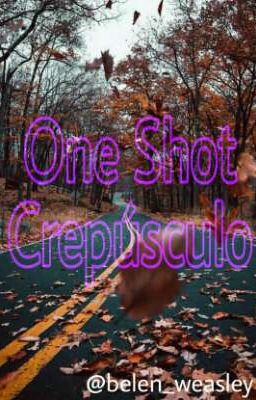 One Shot Crepúsculo 