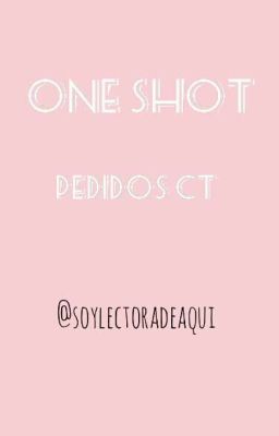 One Shot CT [PEDIDOS CERRADOS]