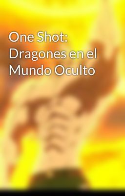 One Shot: Dragones en el Mundo Oculto