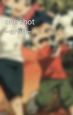 one shot ~ereri~