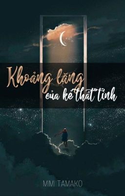 [One-shot] Khoảng Lặng Của Kẻ Thất Tình