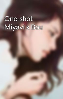 One-shot Miyavi x Bou