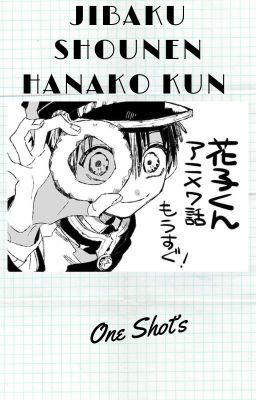 One Shot's Hanako Kun [PAUSADO]