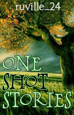 ONE SHOT STORIES COMPILATION  (COMPLETED)