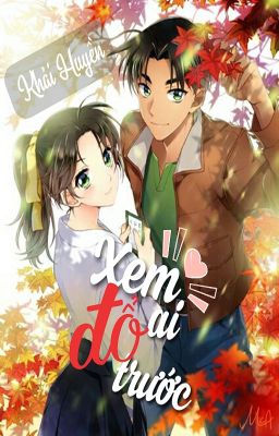 [ One shot ] Xem ai đổ trước!