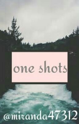 One Shots