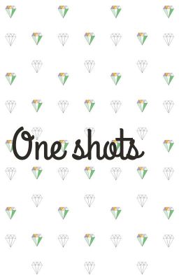 One Shots