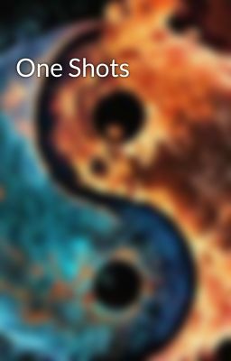 One Shots