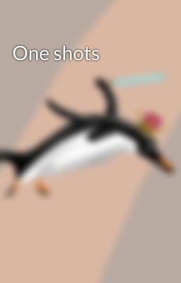 One shots