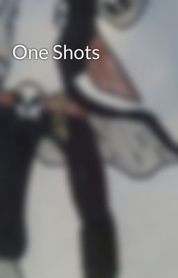 One Shots