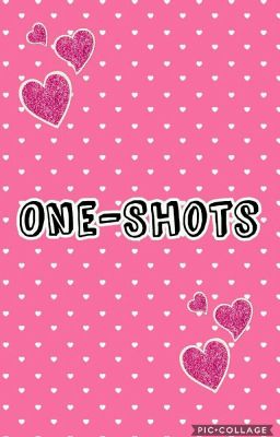 💗One Shots💗