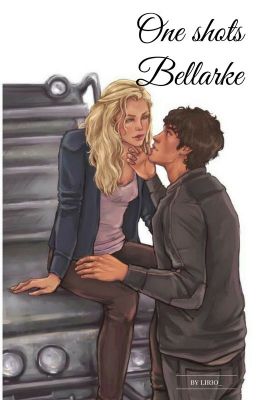 One Shots Bellarke