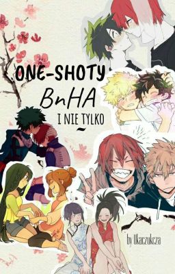 One-Shots | BnHA i nie tylko [Zamówienia Zamknięte]