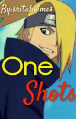 One Shots |Deidara♥|