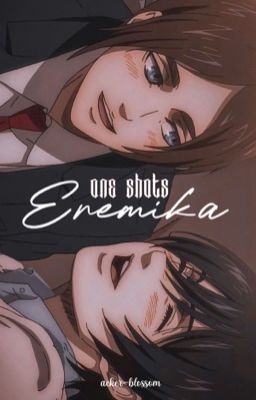 One Shots; EreMika 