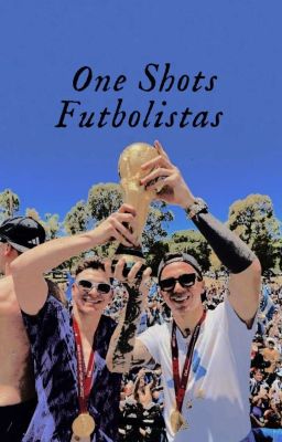 ONE SHOTS ━ futbolistas