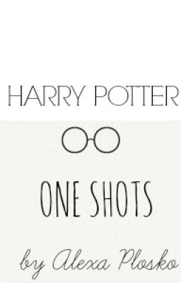 One shots // h.p.