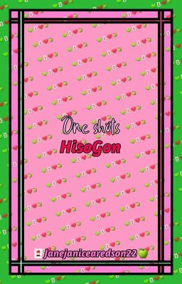 ~•One Shots 🃏HisoGon🍏•~