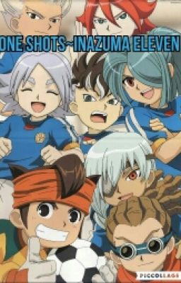 One shots ~ Inazuma Eleven