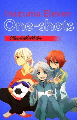 One-shots Inazuma Eleven.