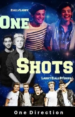 One Shots (Larry, Ziall, Niam, Narry)