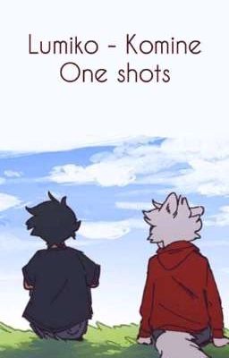 One-Shots [Lumiko-Komine]