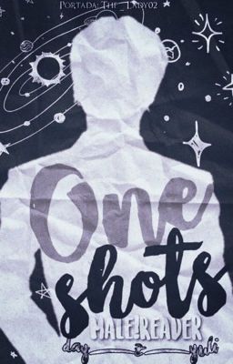 -≫One Shots; Male!Reader 《¡Varios!》