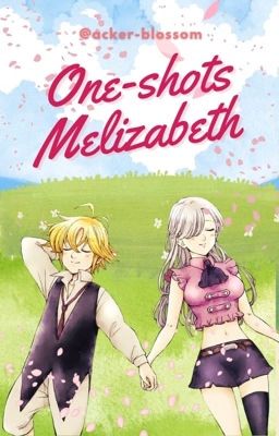 One Shots; Melizabeth