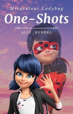 One~Shots | Miraculous Ladybug 