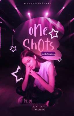 One Shots. |MultiFandom.