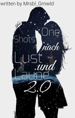 One Shots nach Lust und Laune 2.0