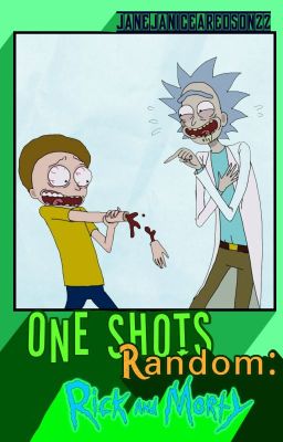 One Shots Random: Rick and Morty