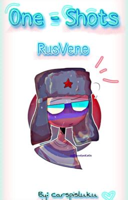 One Shots RusVene