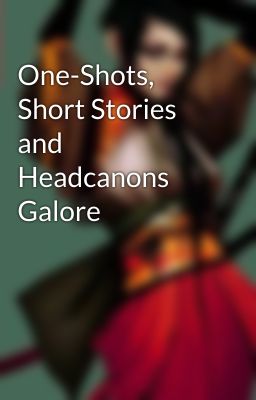 One-Shots, Short Stories and Headcanons Galore