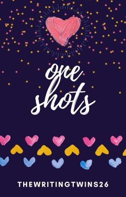 One Shots (SLOW UPDATES)