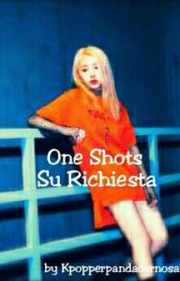 One Shots Su Richiesta || Kpop